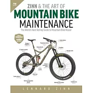 Zinn and the Art of Mountain Bike Maintenance, 7th Edition: The World&rsquo;s Best-Selling Guide to Mountain Bike Repair