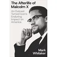 The Afterlife of Malcolm X