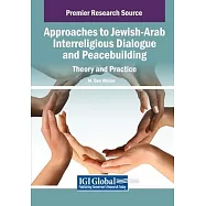 Approaches to Jewish-Arab Interreligious Dialogue and Peacebuilding: Theory and Practice