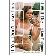 If You Don&rsquo;t Like This, I Will Die