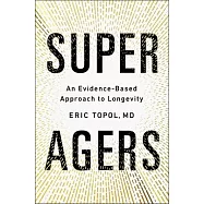 Super Agers: An Evidence-Based Approach to Longevity