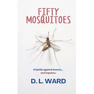 Fifty Mosquitoes: A battle against insects... and impulses.
