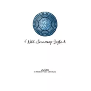 Wild Swimming Logbook For Ocean Swimmers Adventures: Swim Tracker Journal & Log Book Gift For Adventurous Cold Water