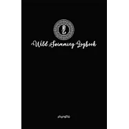 Wild Swimmer Logbook For Swimming Adventures: Swim Tracker Journal & Log Book Gift For Adventurous Cold Water Swimming