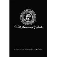 Wild Swimming Logbook For Ocean Swimmers Adventures: Mens Swim Tracker Journal & Log Book Gift For Adventurous Cold