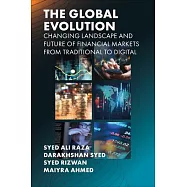 The Global Evolution, Changing Landscape and Future of Financial Markets: From Traditional to Digital