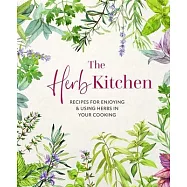 The Herb Kitchen: Recipes for Enjoying & Using Herbs in Your Cooking