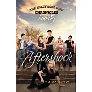 Aftershock: The Hollywood High Chronicles - Book 5