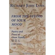 From the Studio of Sour Mood: Poetry and Prose of Guan Yunshi 貫雲石 (1286-1324)