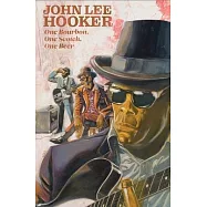 One Bourbon, One Scotch, One Beer: Three Tales of John Lee Hooker