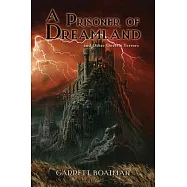A Prisoner of Dreamland: and Other Oneiric Terrors