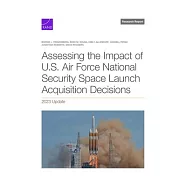 Assessing the Impact of U.S. Air Force National Security Space Launch Acquisition Decisions: 2023 Update