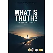 What is Truth?: Finding Truth in a Lost World