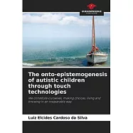 The onto-epistemogenesis of autistic children through touch technologies