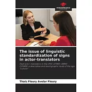 The issue of linguistic standardization of signs in actor-translators