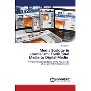 Media Ecology in Journalism: Traditional Media to Digital Media