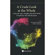 Crude Look at the Whole, A: A Decade Later: Insights Into Real-World Complexity That Still Resonate