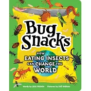 Bug Snacks: How Eating Insects Can Change the World