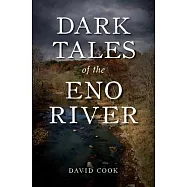 Dark Tales of the Eno River