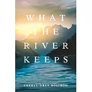 What the River Keeps