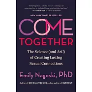 Come Together: The Science (and Art!) of Creating Lasting Sexual Connections