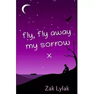 Fly, Fly Away My Sorrow