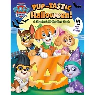 Paw Patrol: Pup-Tastic Halloween: A Lift-The-Flap Book