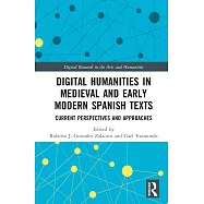 Digital Humanities in Medieval and Early Modern Spanish Texts: Current Perspectives and Approaches