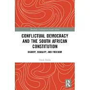 The South African Constitution and Conflictual Democracy: Dignity, Equality, and Freedom