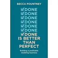 Done is better than perfect: Building a profitable wedding business