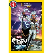 Marvel’s Storm Takes on Natural Disasters (National Geographic Kids Readers, Level 1)