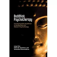 Buddhist Psychotherapy: Connecting Early Buddhism to Mindfulness and Western Psychotherapy