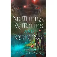 Mothers, Witches, and Queens: Sequel to the heartwarming MM Young Adult romantasy, Son Of The Lake, takes a darker turn