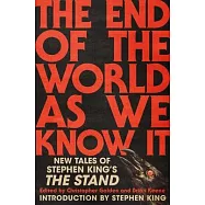 The End of the World as We Know It: New Tales of Stephen King’s the Stand