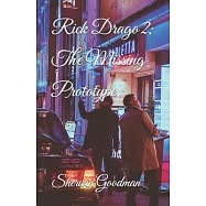 Rick Drago 2; The Missing Prototype