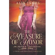 The Measure of Honor: A Pride & Prejudice Variation