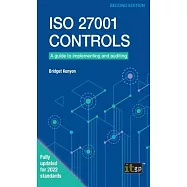 ISO 27001 Controls: A guide to implementing and auditing, Second edition