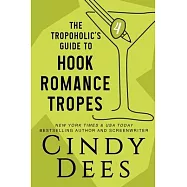 The Tropoholic’s Guide to Hook Romance Tropes