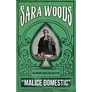 Malice Domestic: An Antony Maitland Mystery