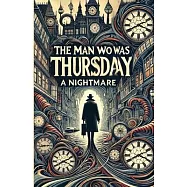 The Man Who Was Thursday A Nightmare(Illustrated)