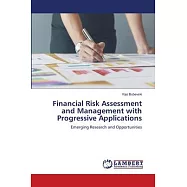 Financial Risk Assessment and Management with Progressive Applications