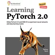 Learning PyTorch 2.0, Second Edition: Utilize PyTorch 2.3 and CUDA 12 to experiment neural networks and deep learning