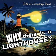 Why there is a Light House: Amazing gift in books for kids Great Gift in picture books Children’s books of Knowledge