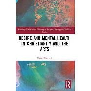 Desire and Mental Health in Christianity and the Arts