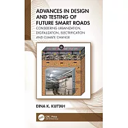 Advances in Design and Testing of Future Smart Roads: Considering Urbanization, Digitalization, Electrification and