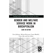 Gender and Welfare Service Work in Biocapitalism: Lean in Action