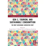 Gen Z, Tourism, and Sustainable Consumption: The Most Sustainable Generation Ever?