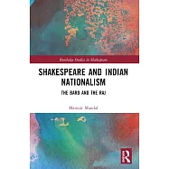 Shakespeare and Indian Nationalism: The Bard and the Raj