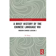 A Brief History of the Chinese Language VIII: Modern Chinese Lexicon 2