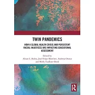 Twin Pandemics: How a Global Health Crisis and Persistent Racial Injustices Are Impacting Educational Assessment
